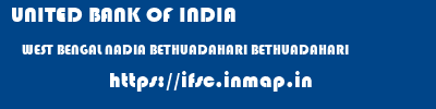 UNITED BANK OF INDIA  WEST BENGAL NADIA BETHUADAHARI BETHUADAHARI  ifsc code